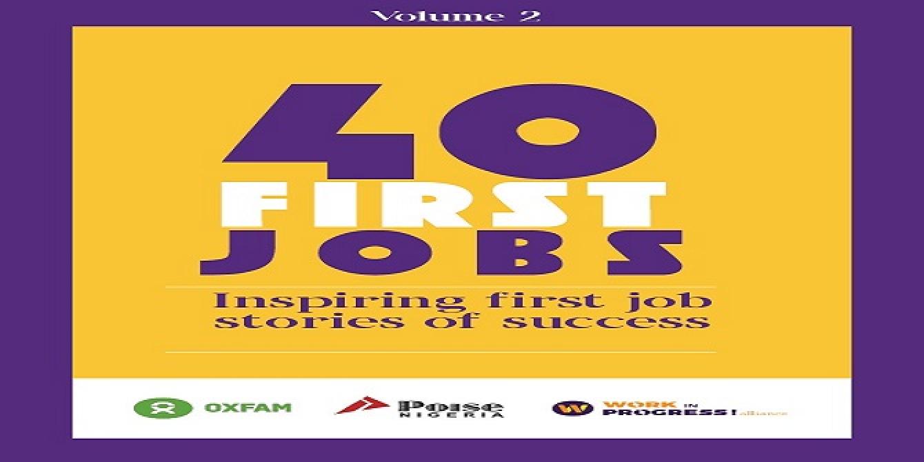 40 First Jobs Inspiring first job stories of success Oxfam in Nigeria